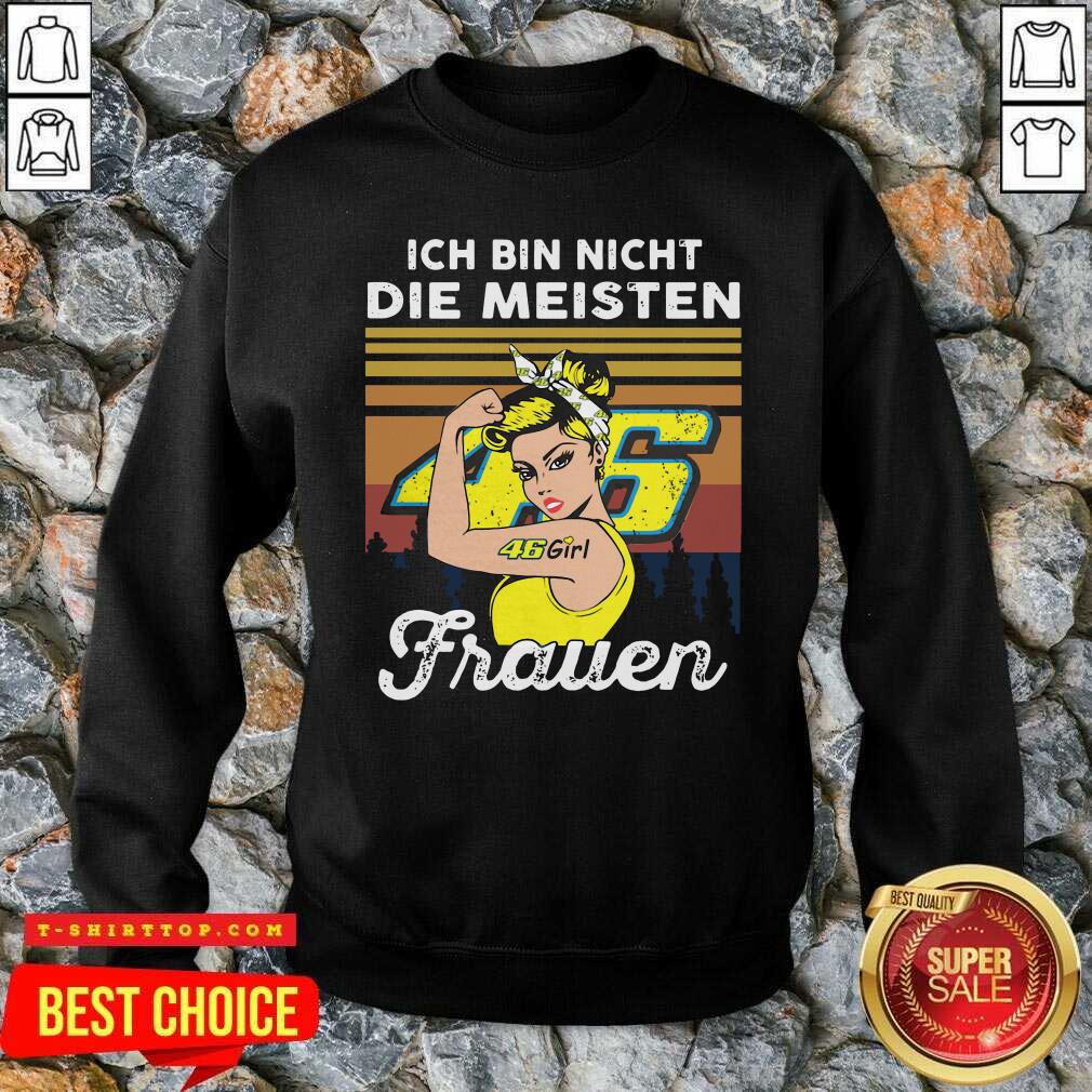 Strong Girl 46 Ich Bin Nicht Die Meisten Frauen Vintage Shirt