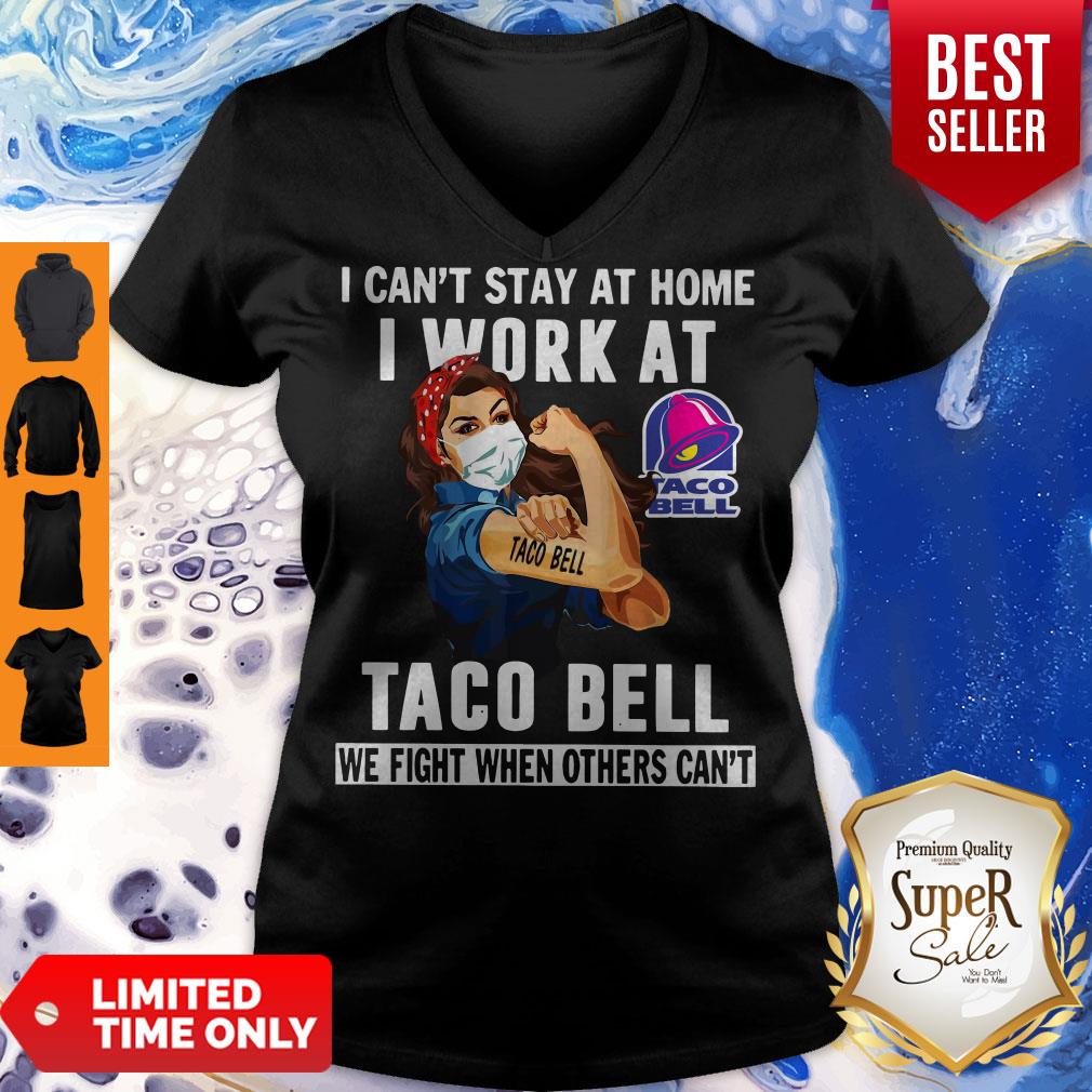 strong-woman-face-mask-i-cant-stay-at-home-i-work-at-taco-bell-we-fight-when-others-cant-v-neck.jpg