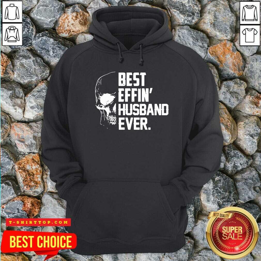 Super Nice Skull Best Effin’ Husband Ever Shirt