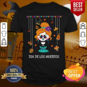 Dia De Los Muertos Girl Funny Day Of The Dead Hanging Skulls Girl Shirt