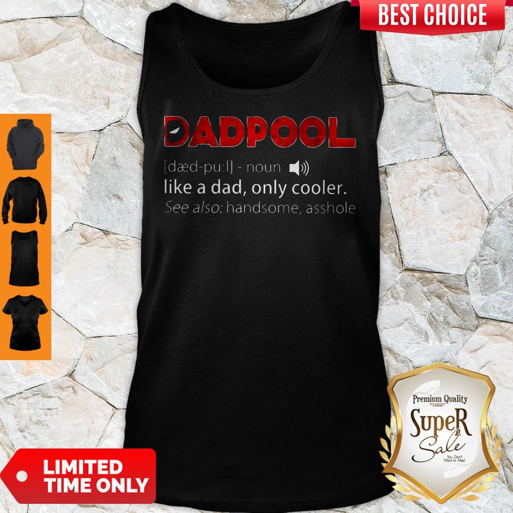 Dadpool Definition Deadpool Like A Dad Only Cooler Shirt