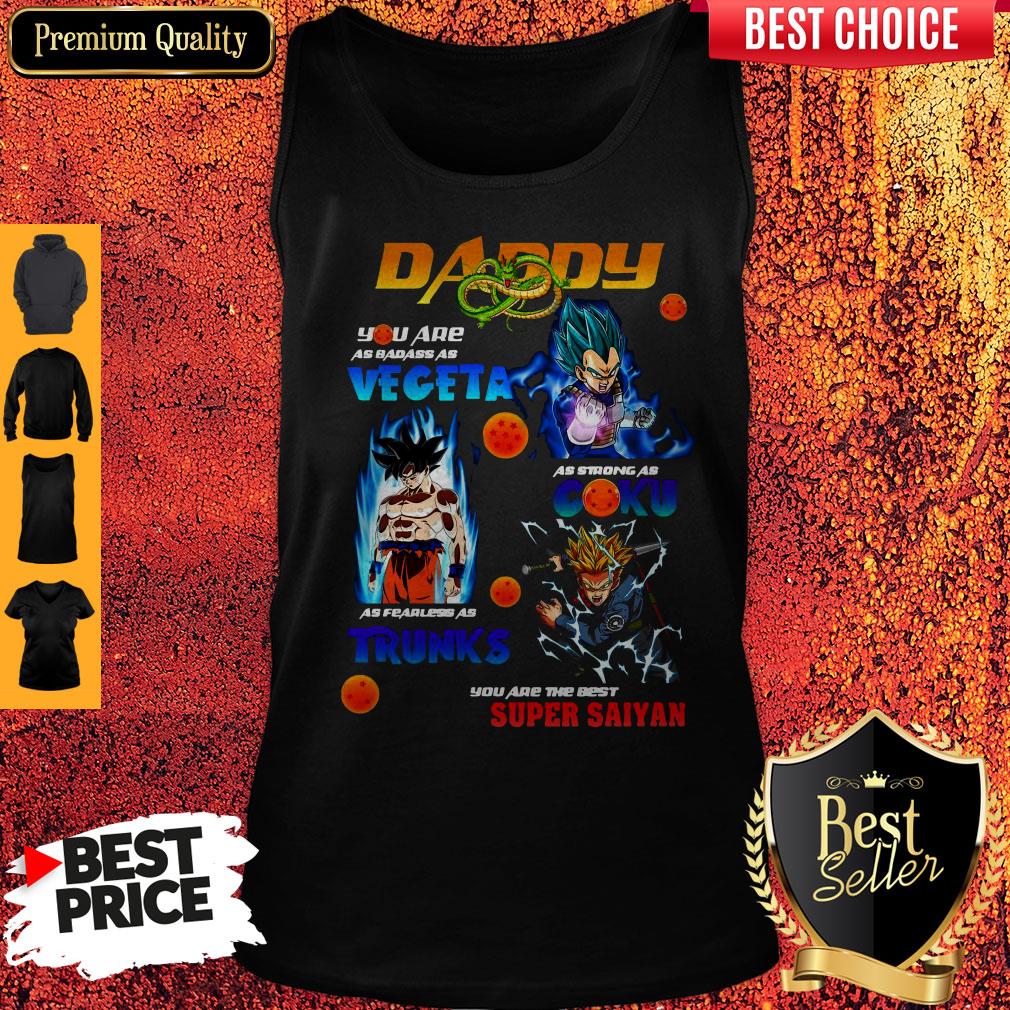 tank-topnice-dragon-ball-daddy-you-are-as-badass-as-vegeta-as-strong-as-goku-as-fearless-as-trucks-.jpg