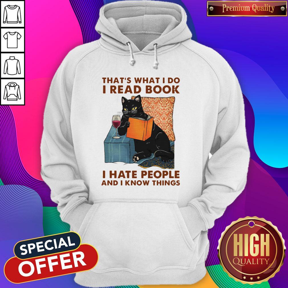That's What I Do I Read Book I Hate People And I Know Things Shirt