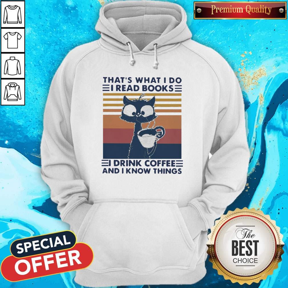 That’s What I Do I Read Books I Drink Coffee And I Know Things Vintage Shirt