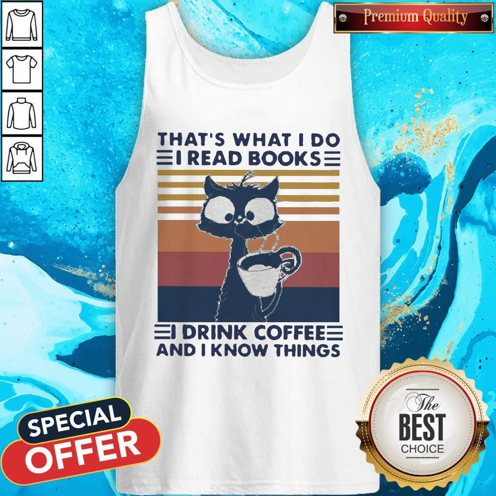 That’s What I Do I Read Books I Drink Coffee And I Know Things Vintage Shirt