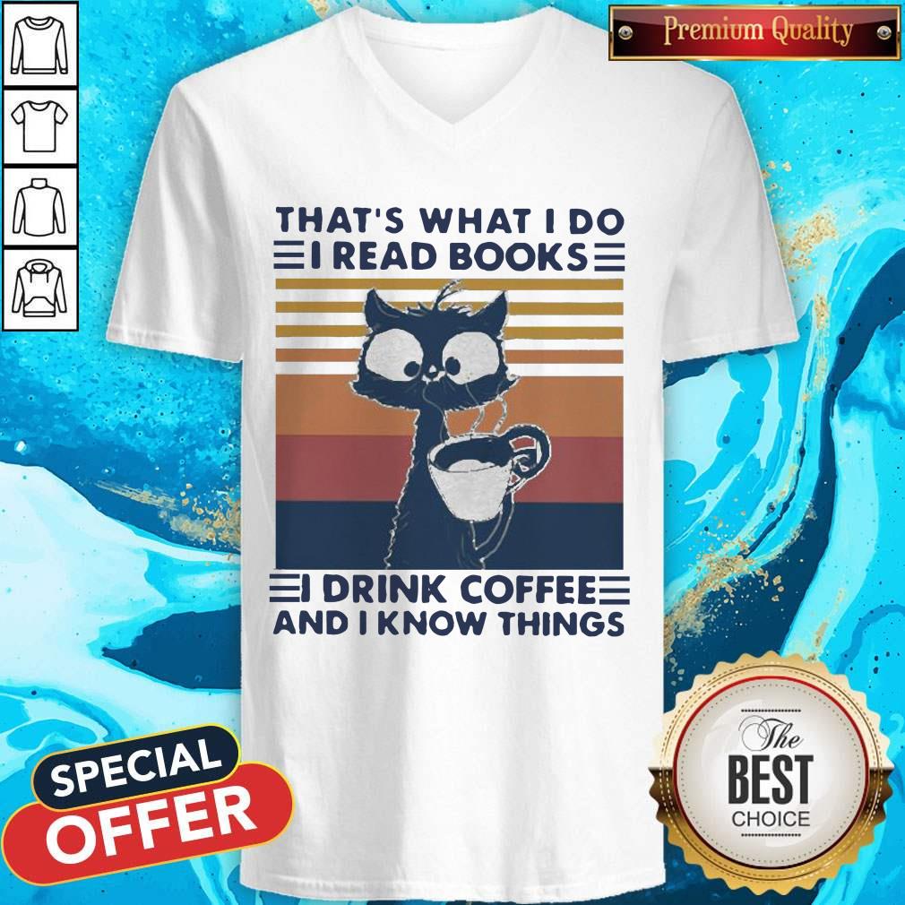 That’s What I Do I Read Books I Drink Coffee And I Know Things Vintage Shirt