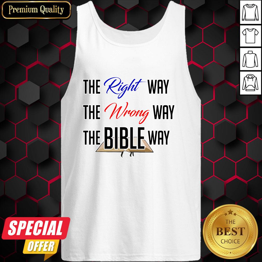 The Bible Way The Wrong Way The Bible Way Shirt