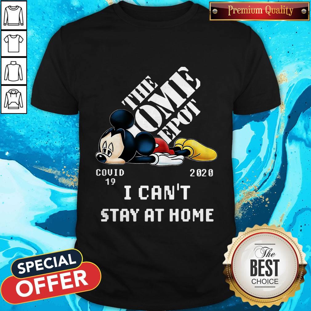 The Home Depot Mickey Mouse Covid 19 2020 I Can’t Stay At Home Shirt