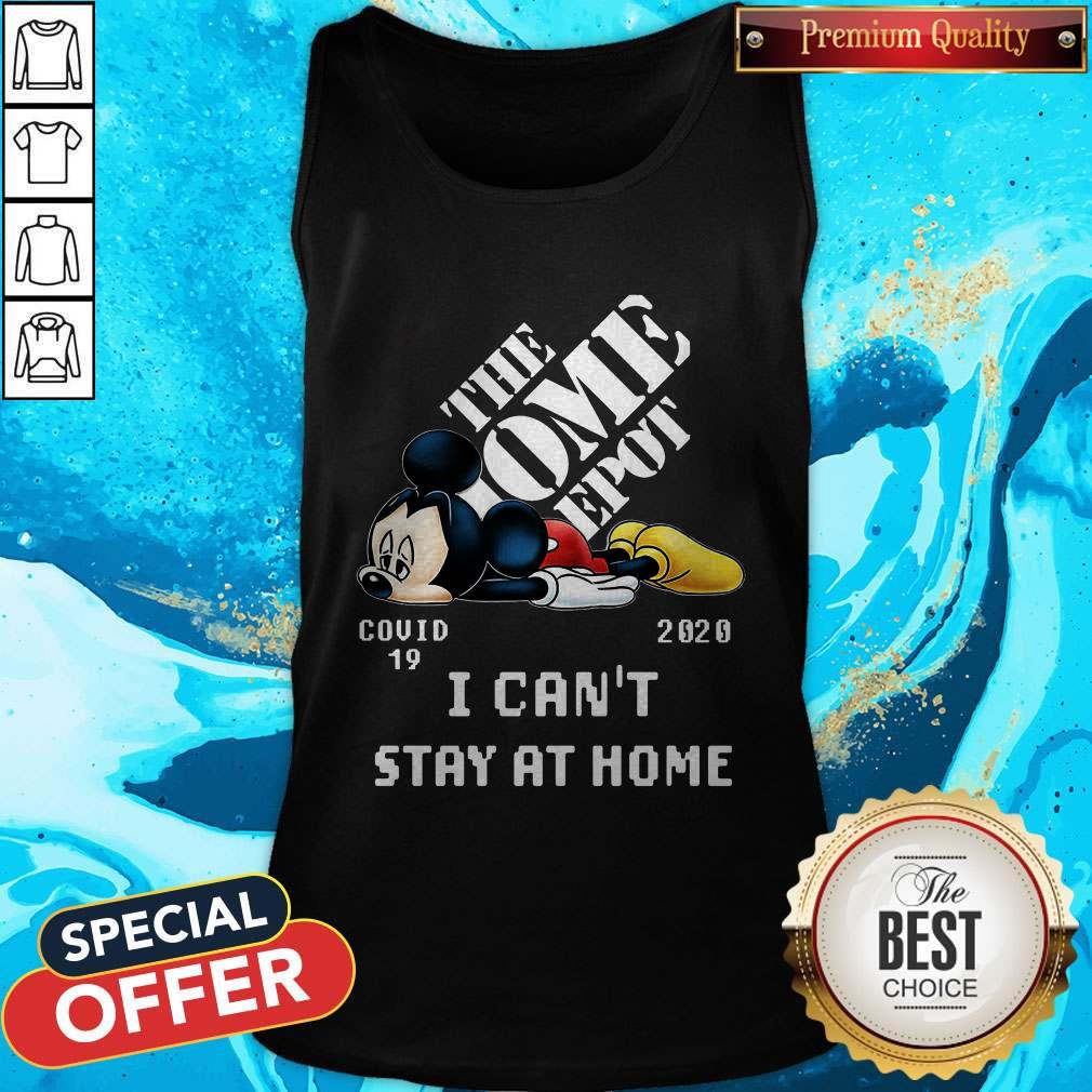 The Home Depot Mickey Mouse Covid 19 2020 I Can’t Stay At Home Shirt