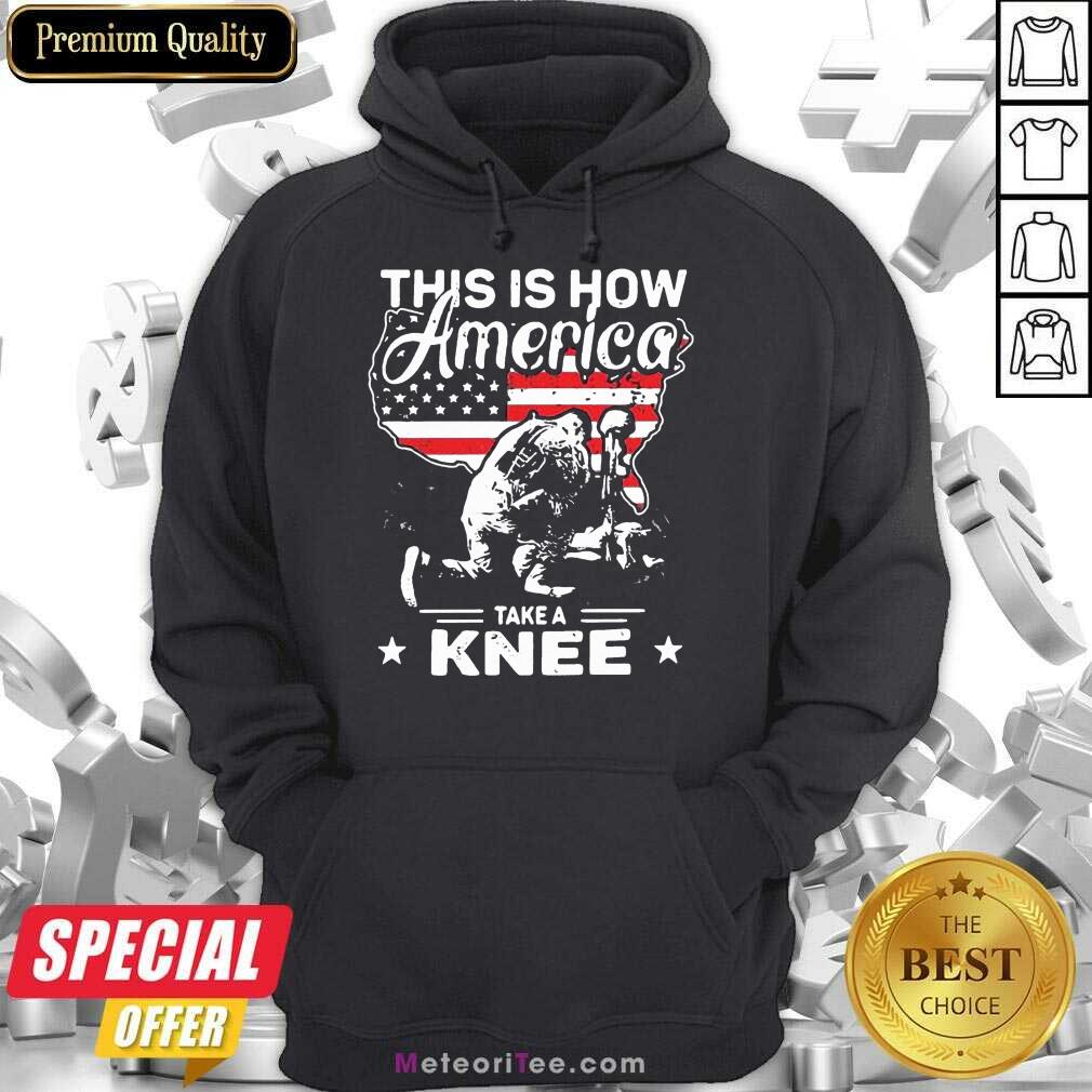This Is How America Take A Knee 1 Veteran Shirt