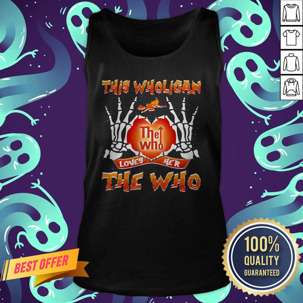 This Wholigan The Who Loves Her The Who Halloween Shirt