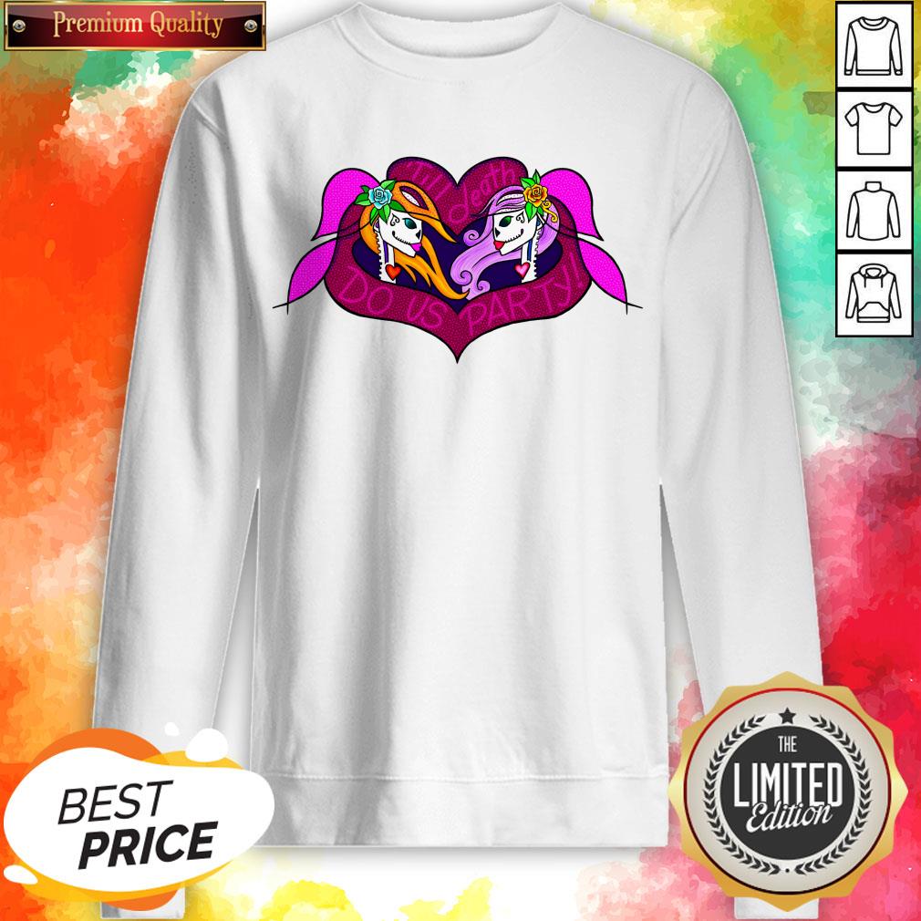 Till Death Do Us Party Day Of The Dead Dia De Muertos Shirt