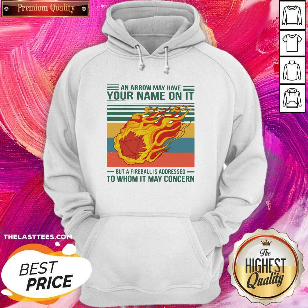 top-an-arrow-may-have-your-name-on-it-fireball-to-whom-it-may-concern-vintage-retro-hoodie.jpg