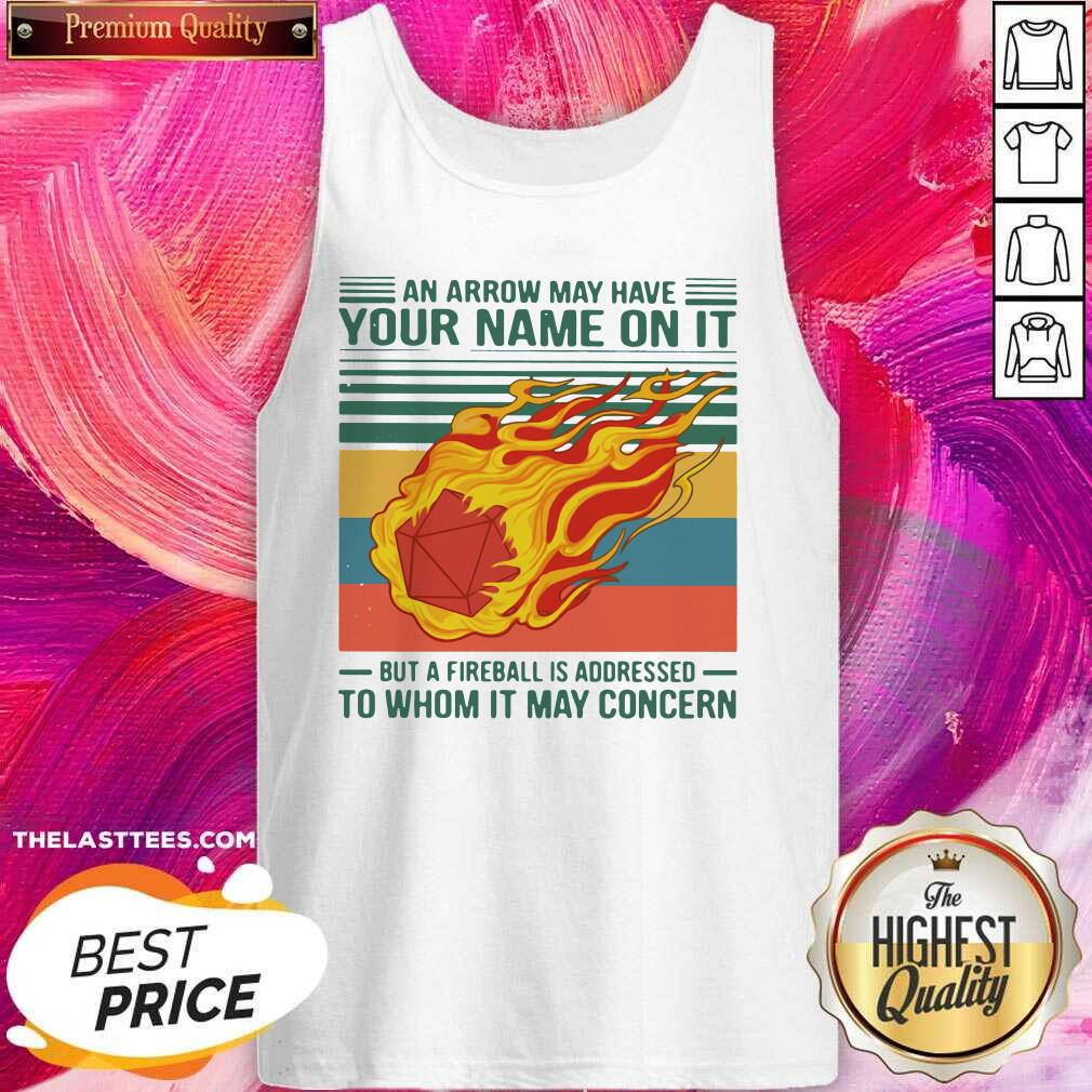top-an-arrow-may-have-your-name-on-it-fireball-to-whom-it-may-concern-vintage-retro-tank-top.jpg