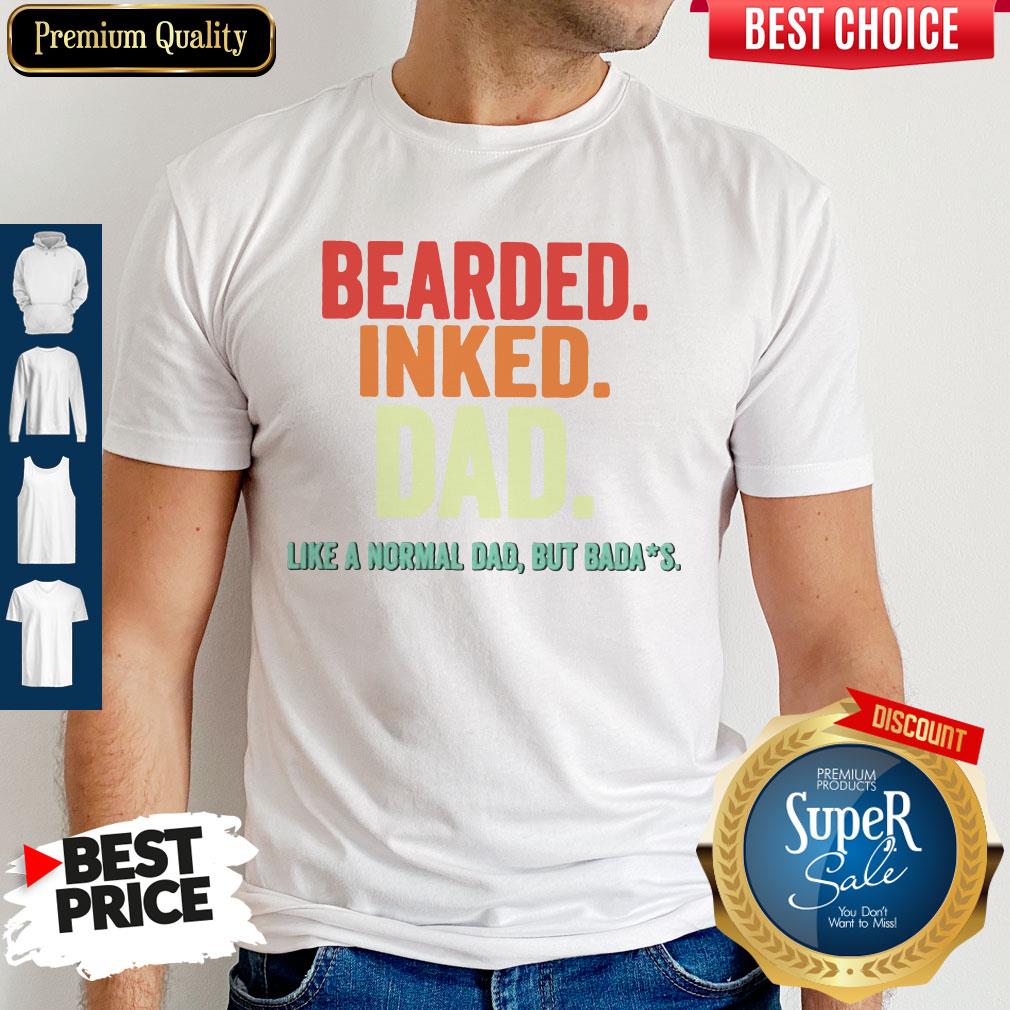 Top Bearded Inked Dad Like A Normal Dad But Badas Vintage Shirt