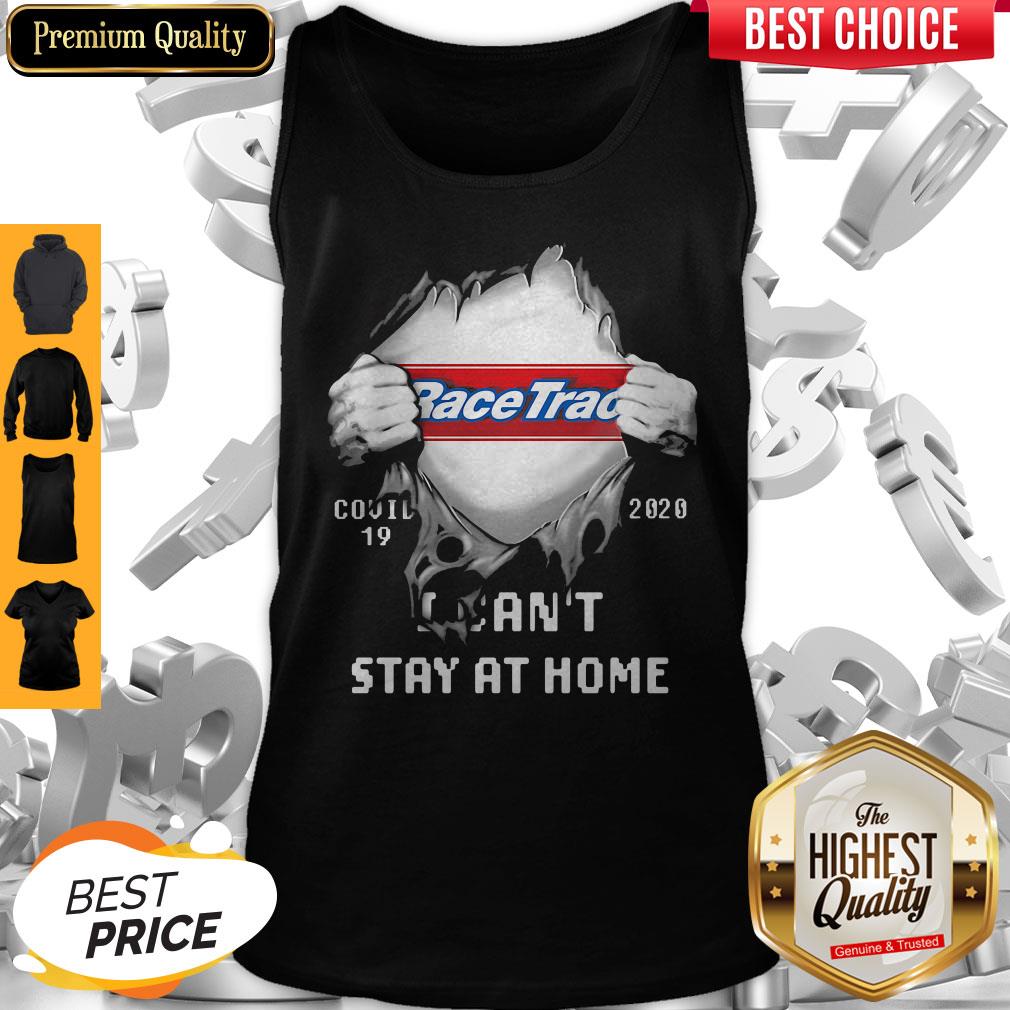 Top Blood Insides Racetrac Covid-19 2020 I Can't Stay At Home Shirt