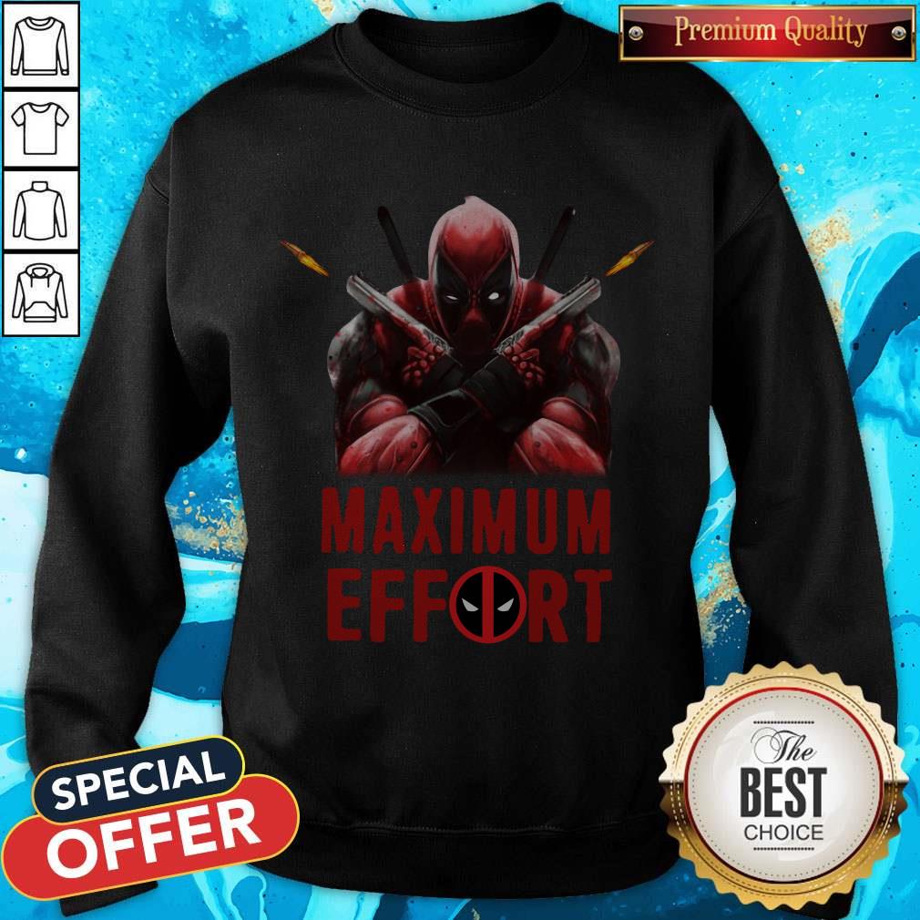 Top Deadpool Maximum Effort Shirt