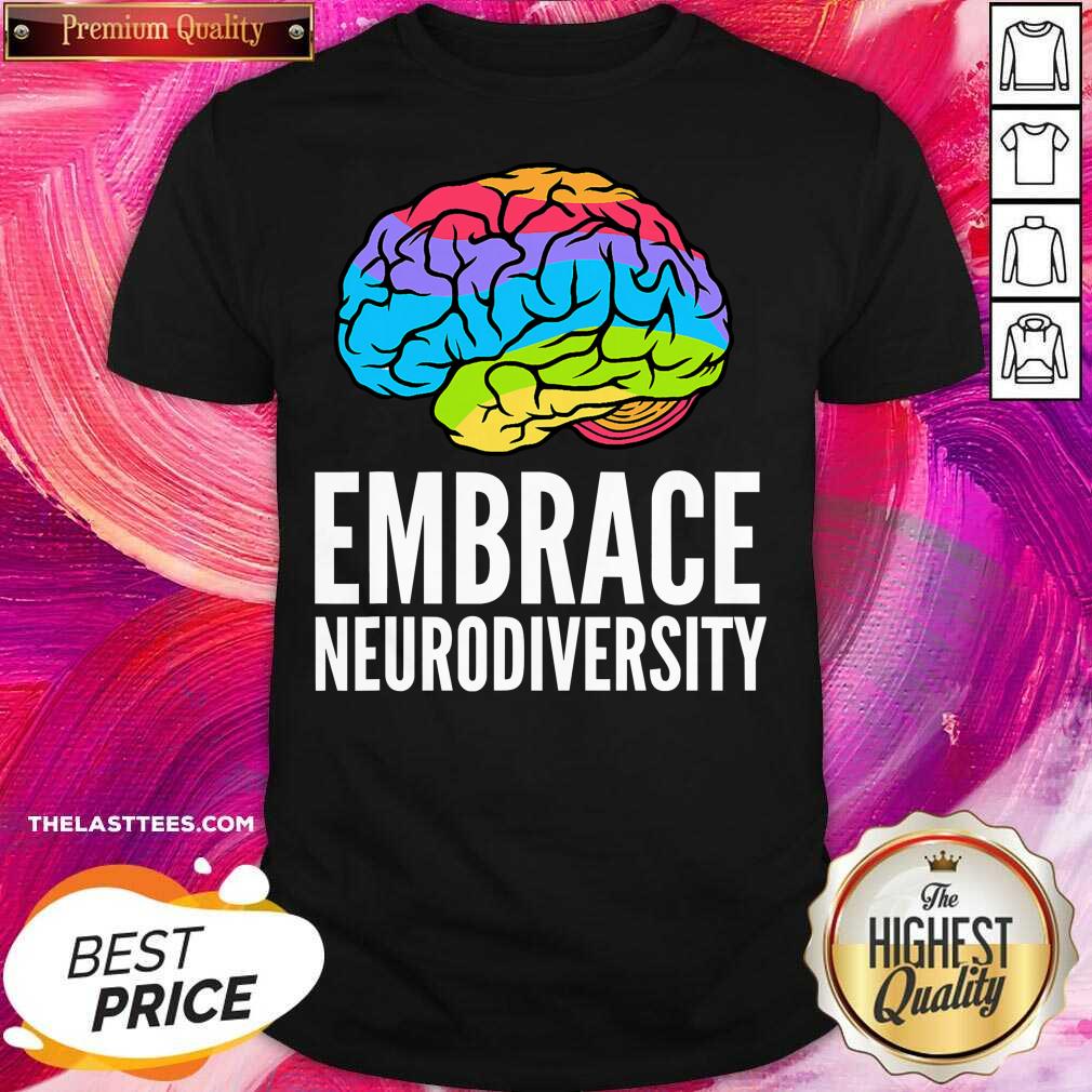 Top Embrace Neurodiversity Brain Adhd Autism Asd Awareness Shirt