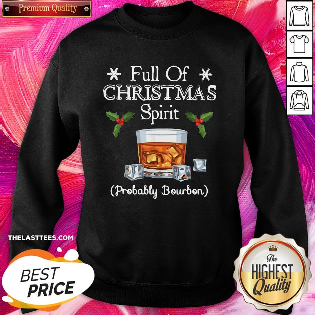 Top Full Of Christmas Probably Bourbon Shirt