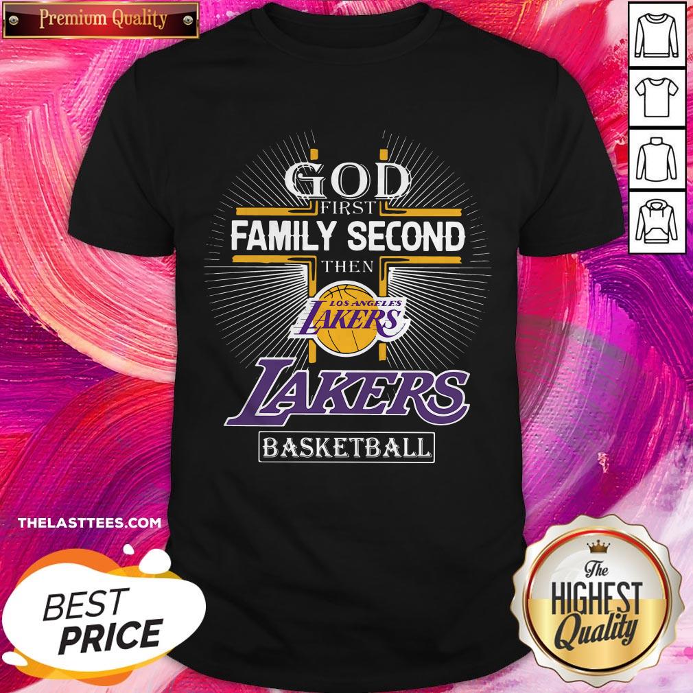 Top God First Family Second Then Lakers Basketball Shirt