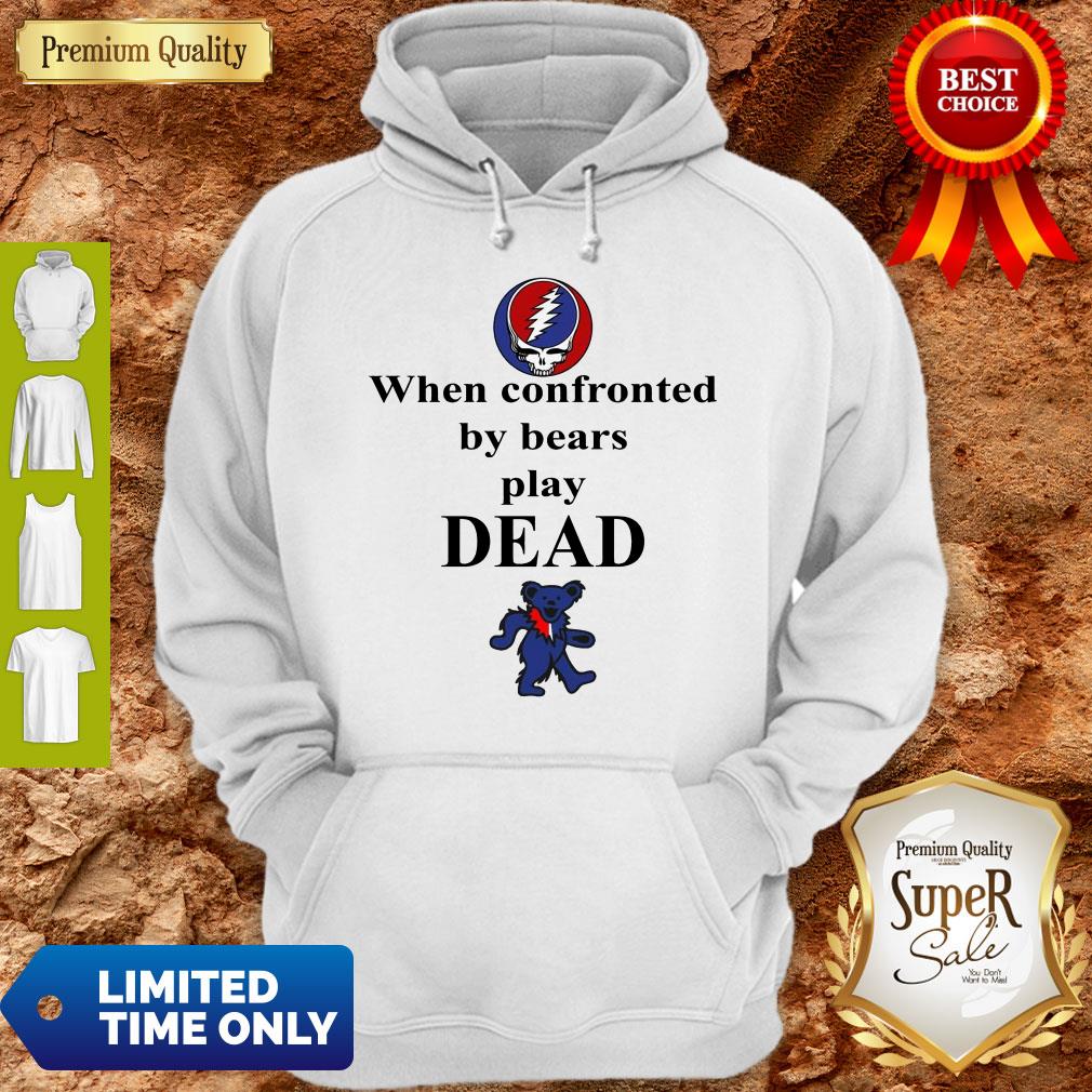 Top Grateful Dead When Confronted By Bears Play Dead Shirt