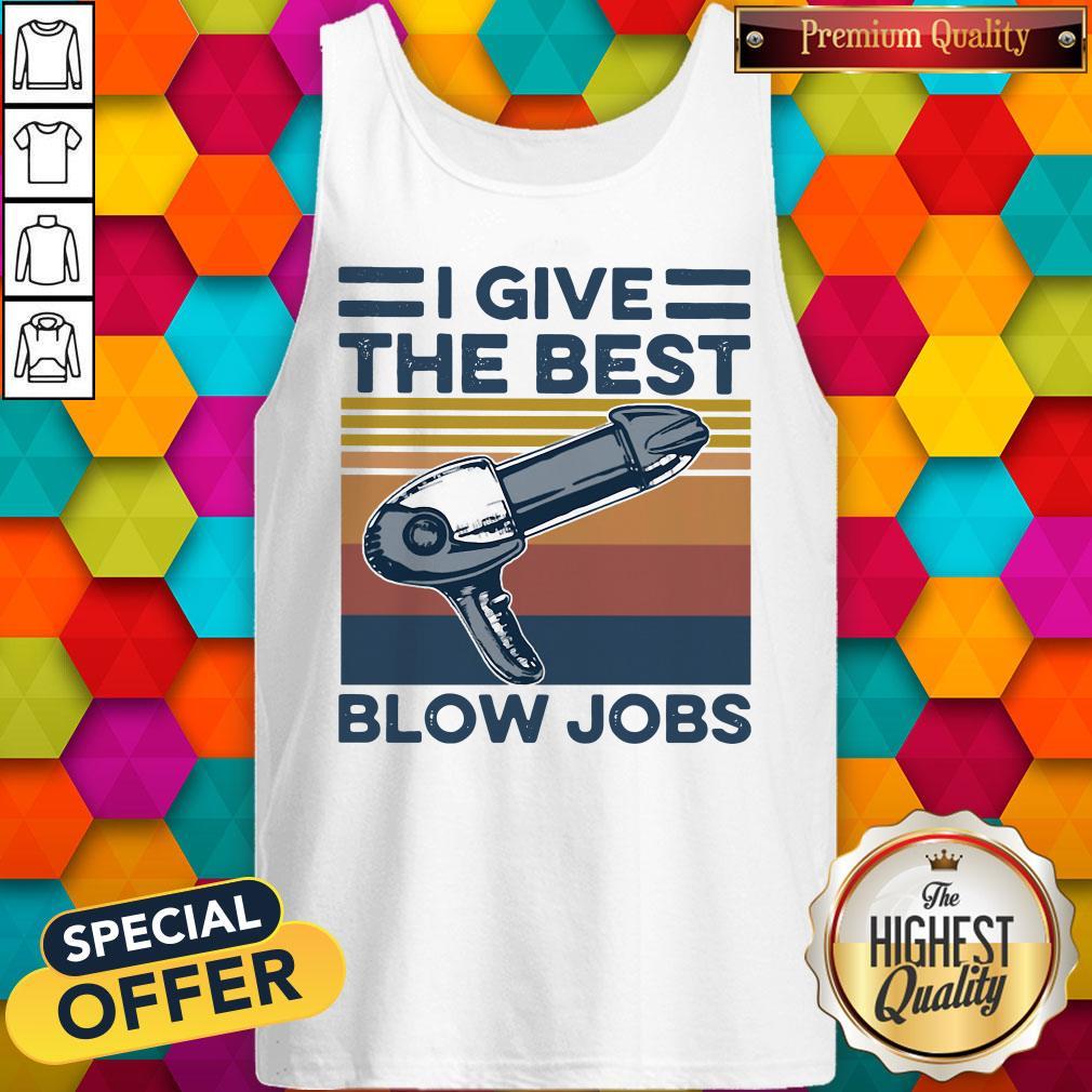 Top Hairdresser I Give The Best Blow Jobs Vintage Shirt