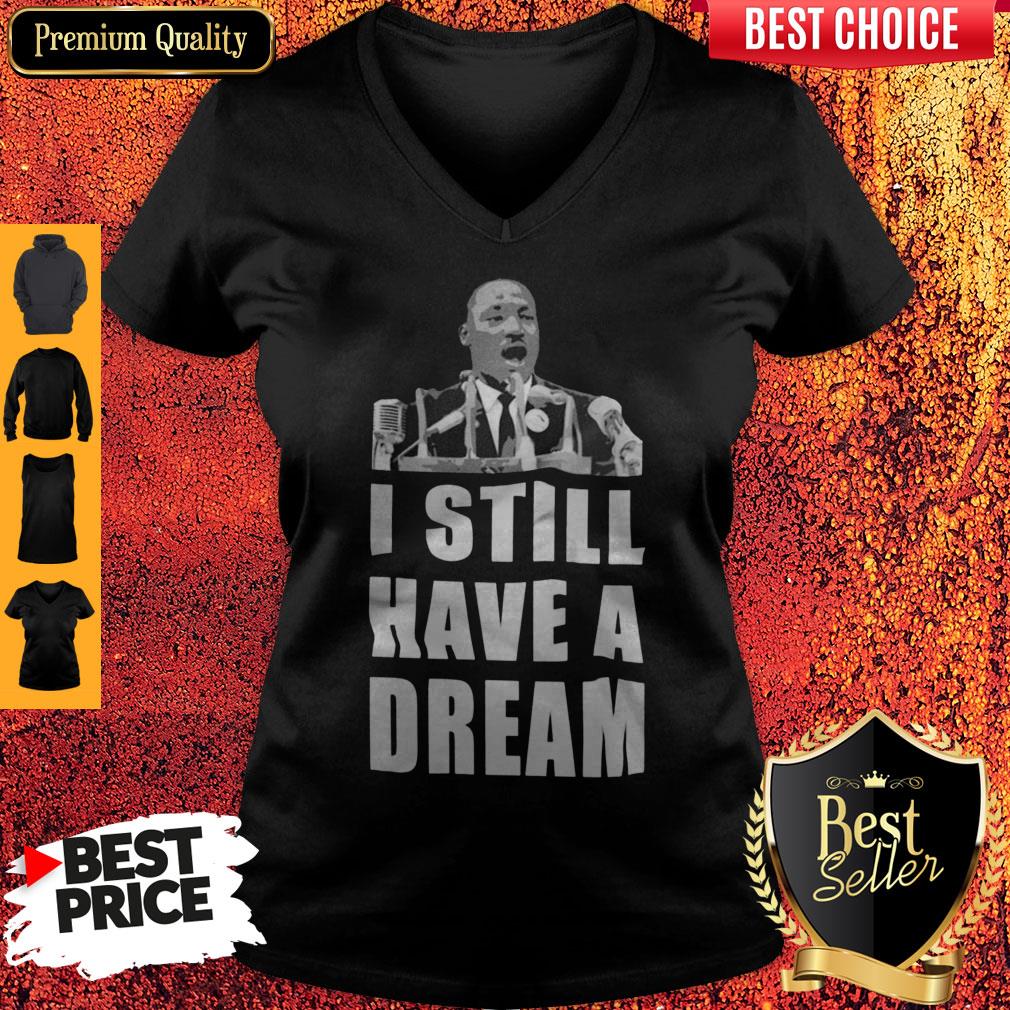 Top I Still Have A Dream Shirt