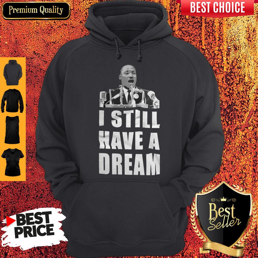 Top I Still Have A Dream Shirt