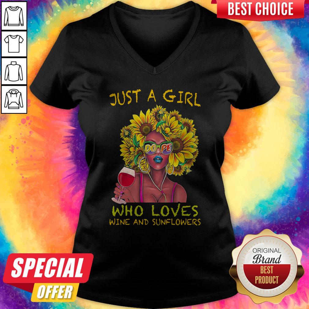 Top Just A Girl Dope Who Loves Wine And Sunflowers Shirt