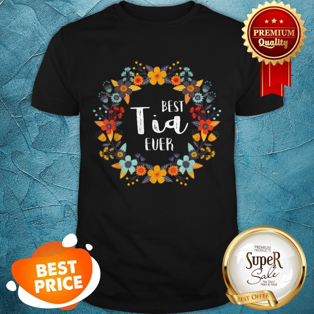 Top Mothers Day- Best Tia Ever Shirt