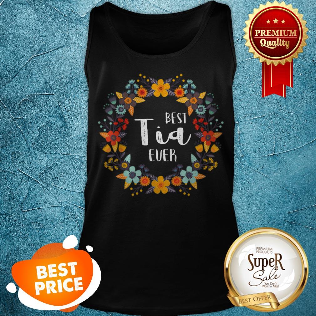 Top Mothers Day- Best Tia Ever Shirt