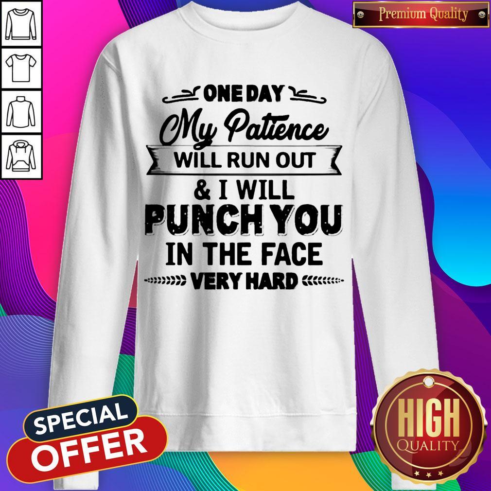 Top One Day My Patience Will Run Out Shirt