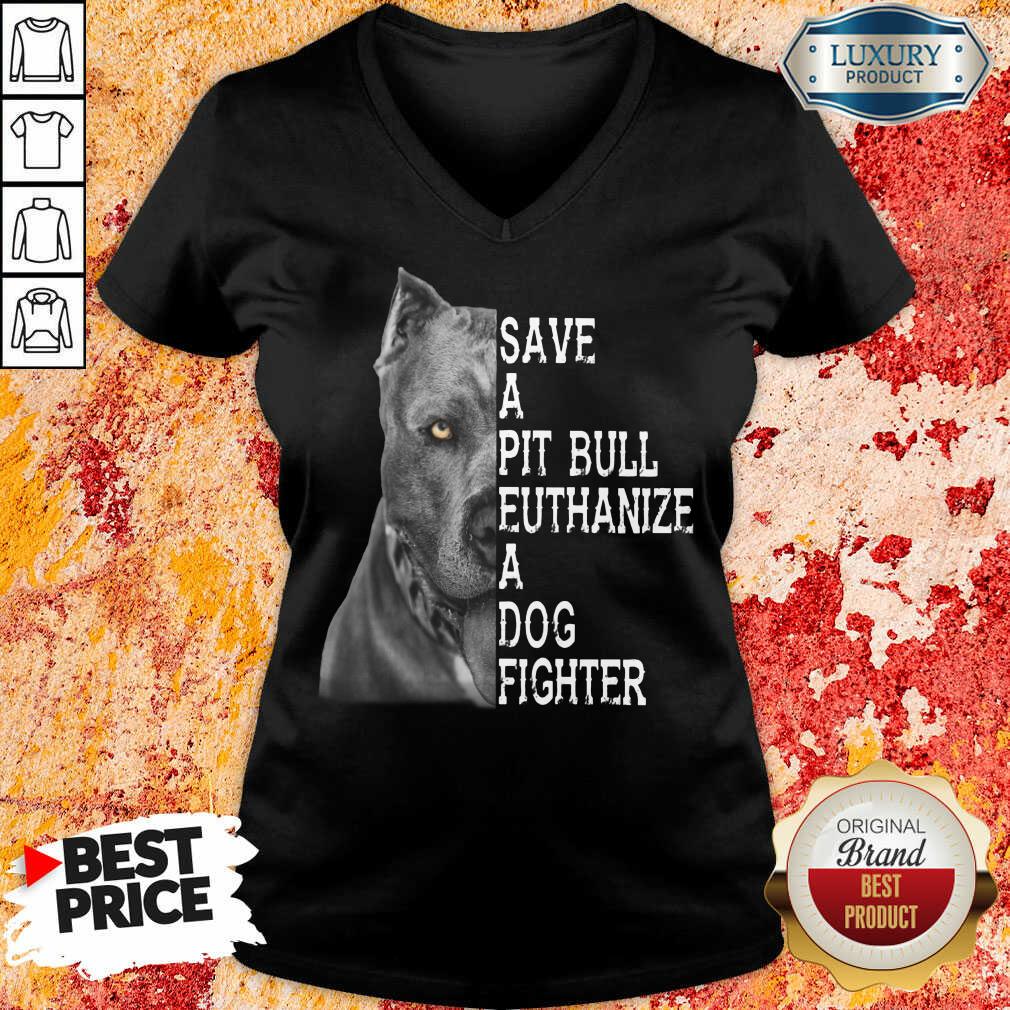 Top PitBull Save A Pitbull Euthanize A Dog Fighter Shirt