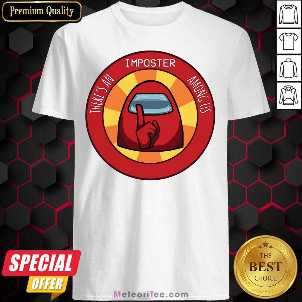 Top There’s An Imposter Among Us Shirt