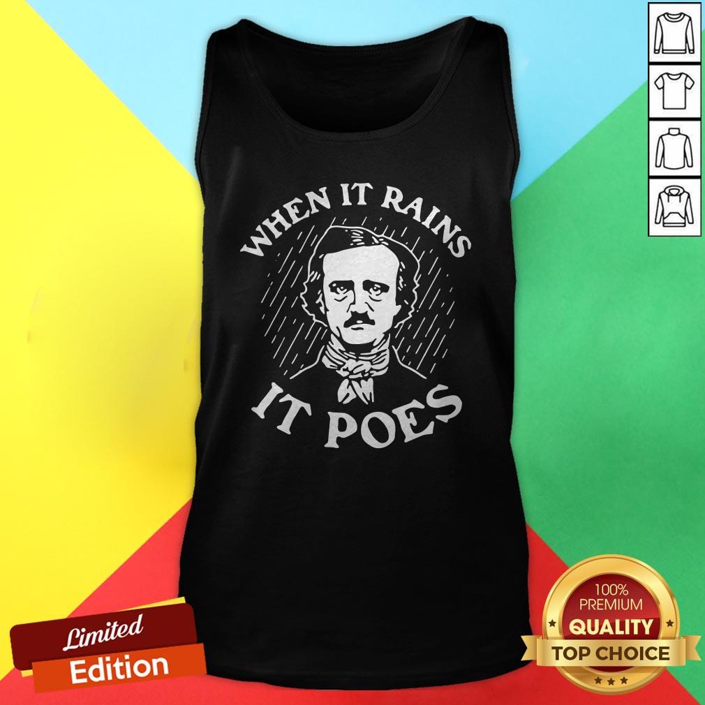 Top When It Rains It Poes Shirt