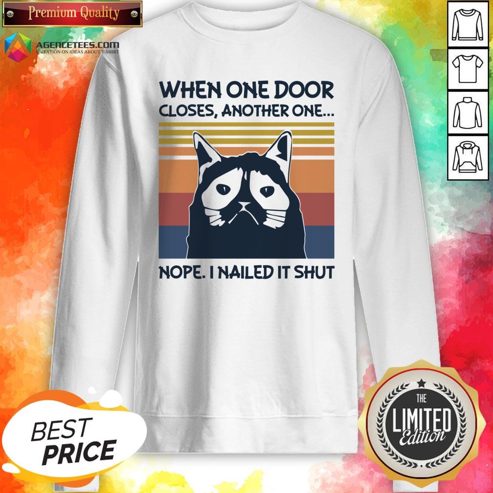 Top When One Door Closes Another One Nope I Nailed It Shut Shirt