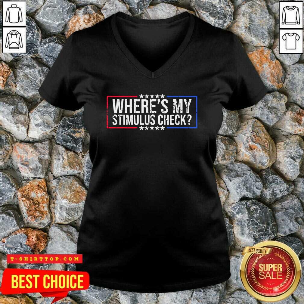 Top Wheres My Stimulus Check Stars Political Quote Shirt