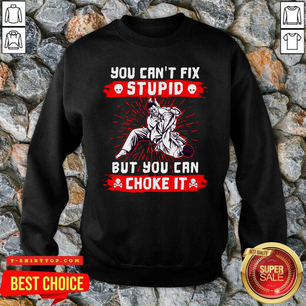 Top You Can’t Fix Stupid But You Can Choke It Shirt