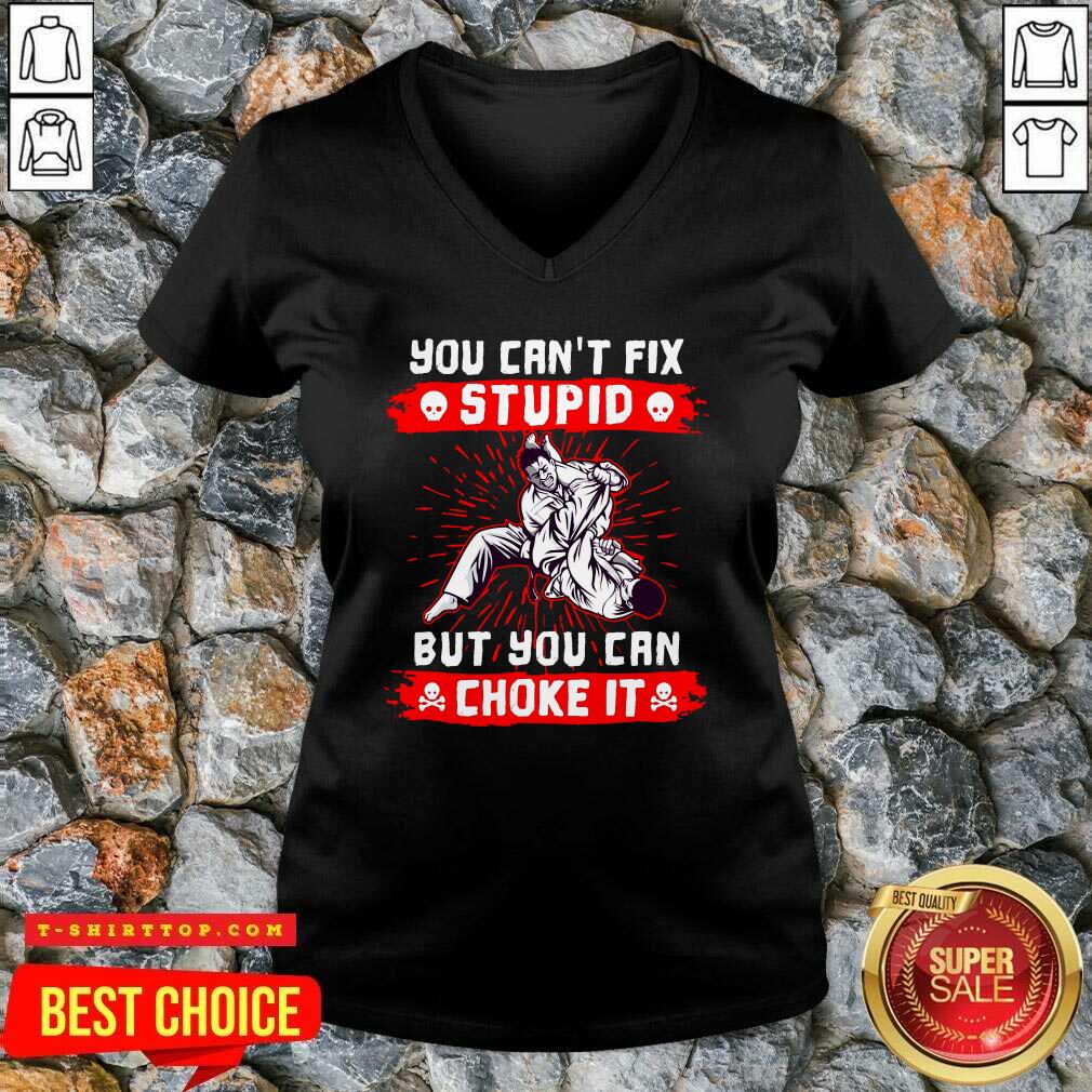 Top You Can’t Fix Stupid But You Can Choke It Shirt