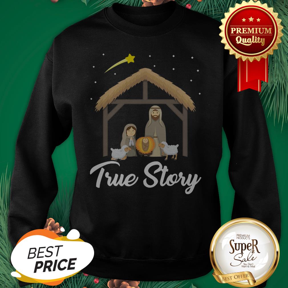 True Story Nativity Christmas Christians Shirt