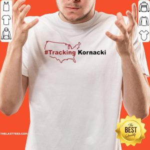 Cute Tracking Kornacki 2020 Shirt