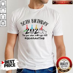 50Th Birthday 2020 The Year When Sh#t Got Real #Quarantine Face Mask And Toilet Paper Shirt