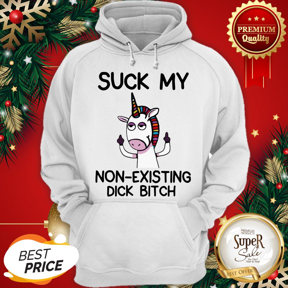Unicorn Suck My Non Existing Dick Bitch Shirt