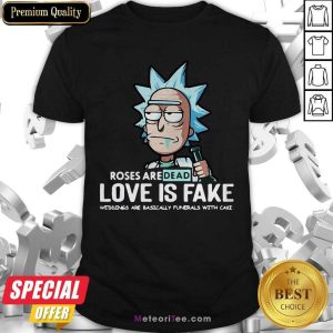 Funny Roses Are Dead Love Is Fake Weddings Are Basically Funerals With Cake Shirt