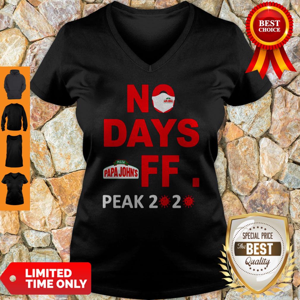 Official Pizza Papa John’s No Days Off Peak 2020 Covid 19 Shirt