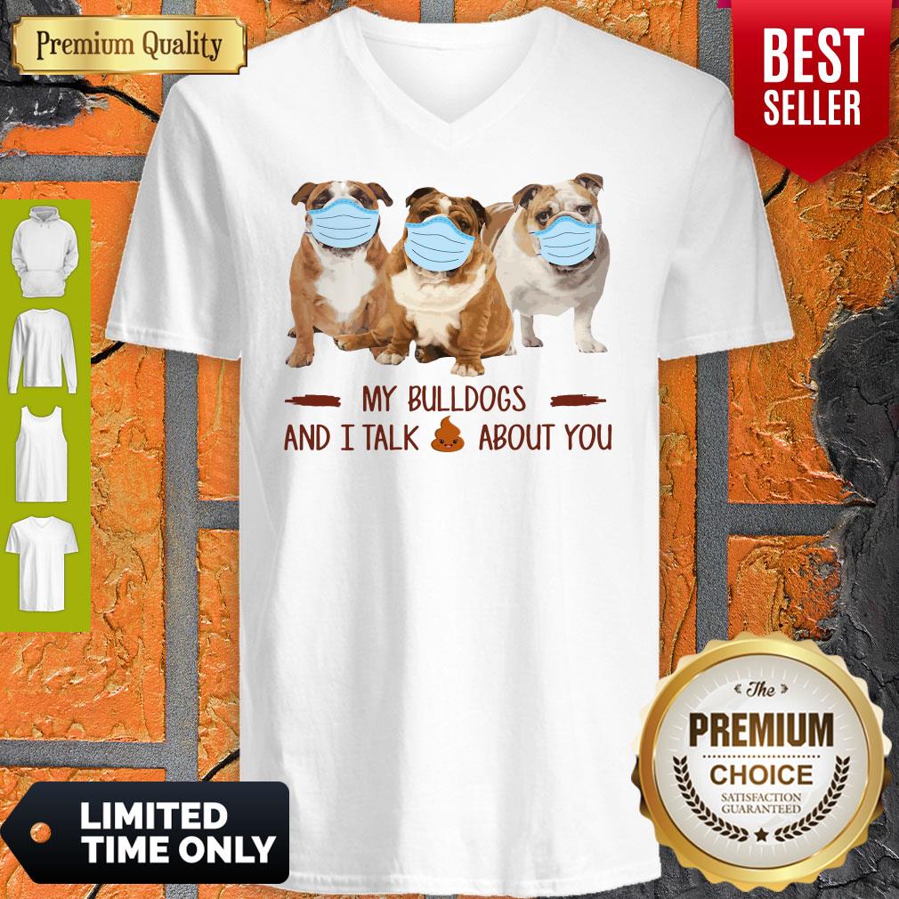 Official My Bulldogs And I Talk Shit About You Shirt