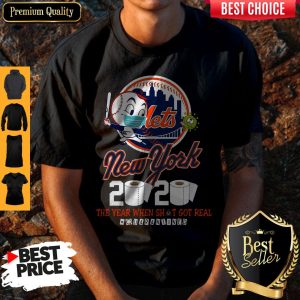 Top New York Mets 2020 The Year When Shit Got Real #Quarantined Shirt