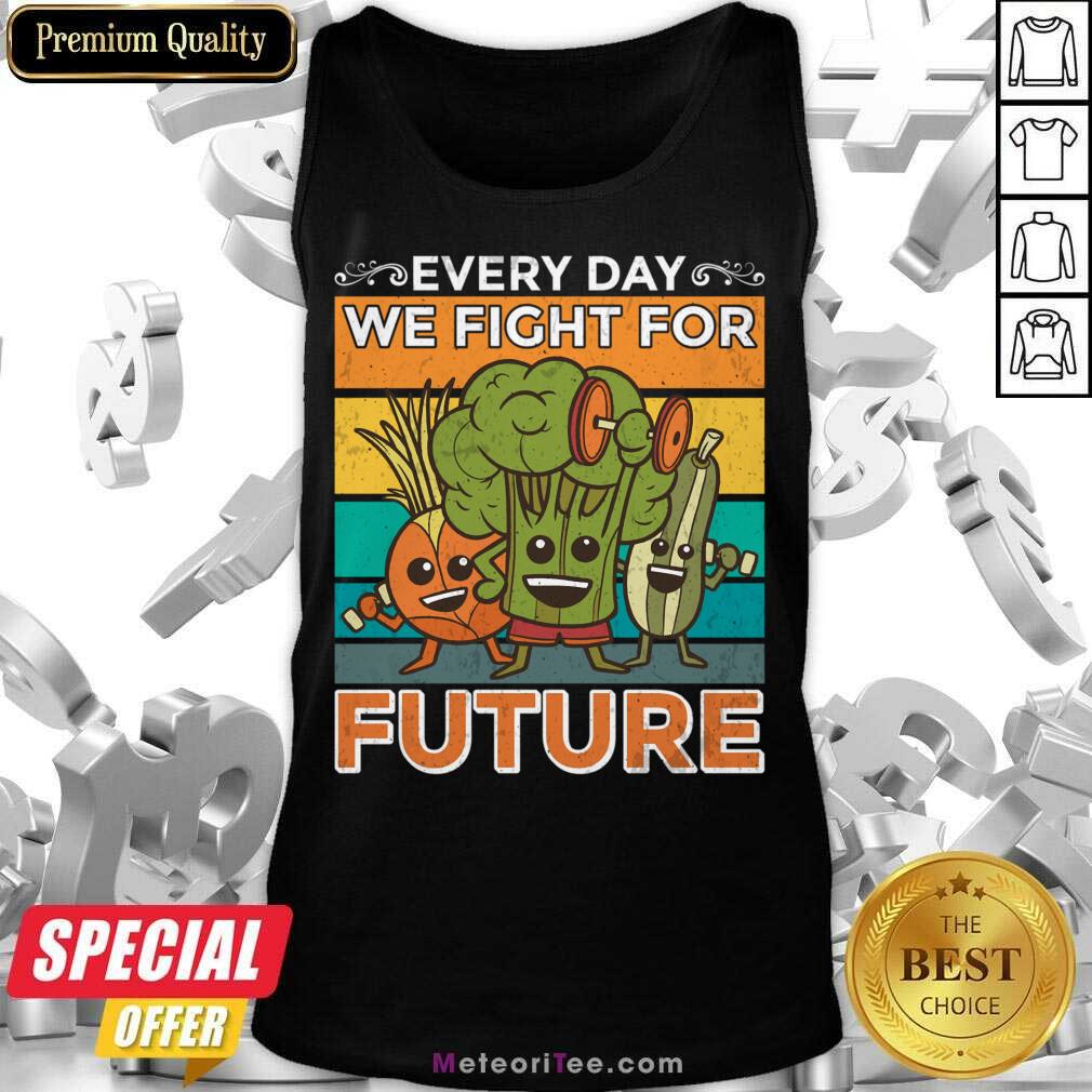 Vegetable Everyday We Fight For Future Vintage Shirt