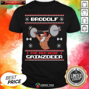 Official Brodolf The Red Nose Gainzdeer Ugly Christmas Shirt