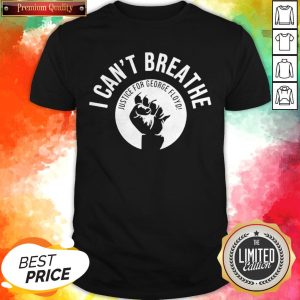 I Cant Breathe Justice For George Floyd Shirt